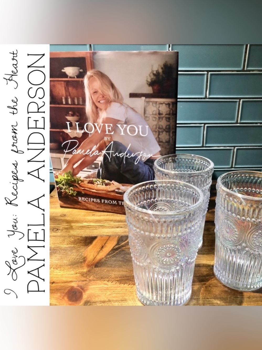 I Love You by Pamela Anderson: Recipes from the Heart